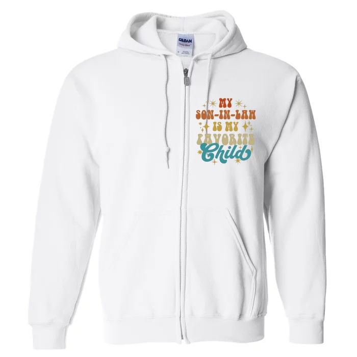 My Son In Law Is My Favorite Child Vintage Mother In Law Retro Father In Law Full Zip Hoodie