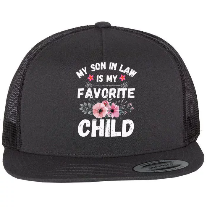 My Son In Law Is My Favorite Child Funny Family Flat Bill Trucker Hat