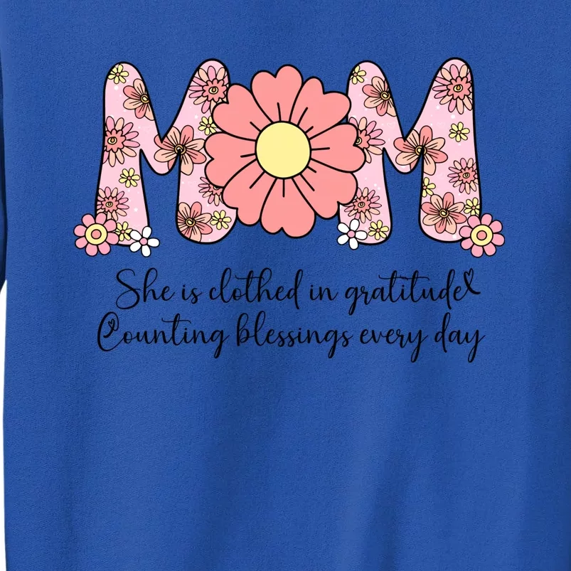 Mom She Is Clothed In Gratitude Tall Sweatshirt