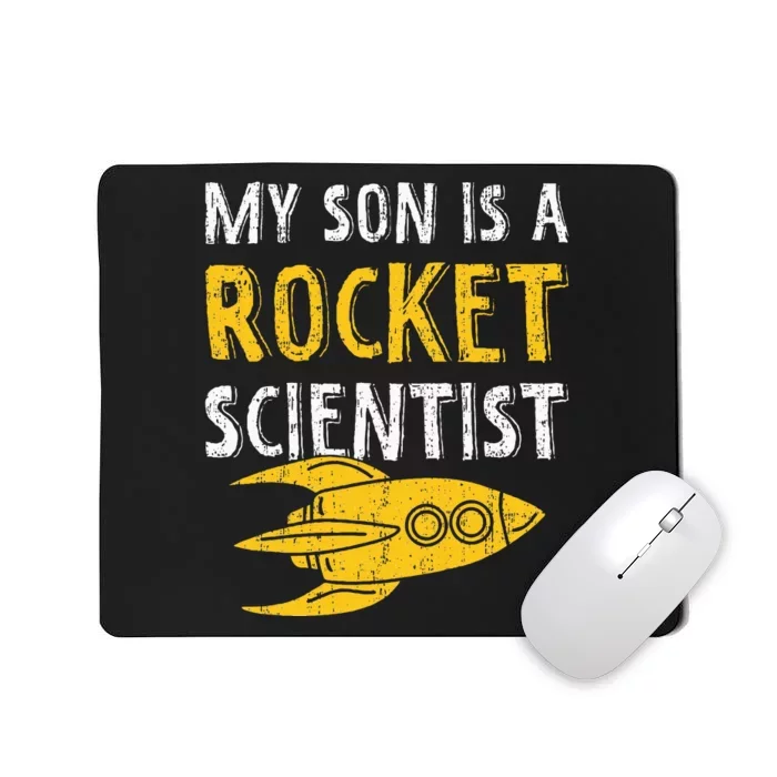 My Son Is A Rocket Scientist Rocket Aerospace Expert Mousepad