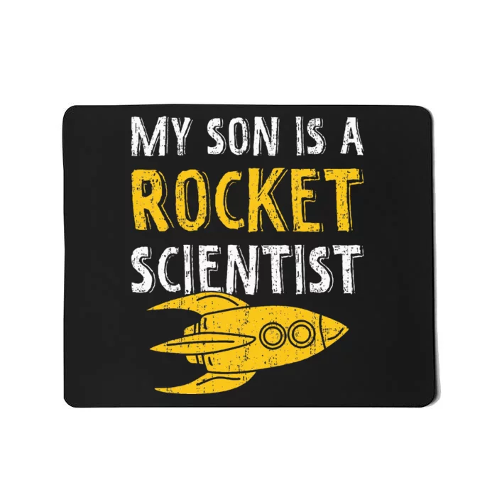 My Son Is A Rocket Scientist Rocket Aerospace Expert Mousepad