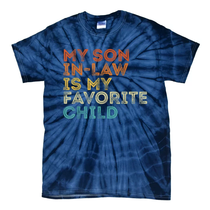 My Son In Law Is My Favorite Child Funny Retro Vintage Tie-Dye T-Shirt