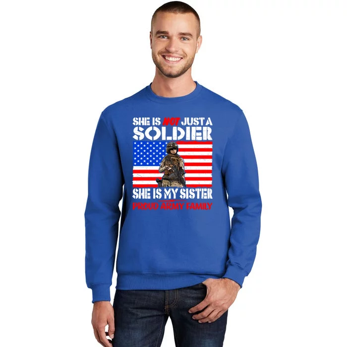 My Sister Is A Soldier Proud Army Family Funny Gift Military Sibling Cute Gift Tall Sweatshirt