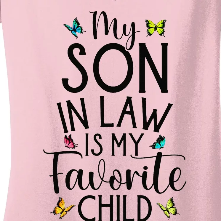 My Son in Law is My Favorite Child Family Butterfly Design Women's V-Neck T-Shirt