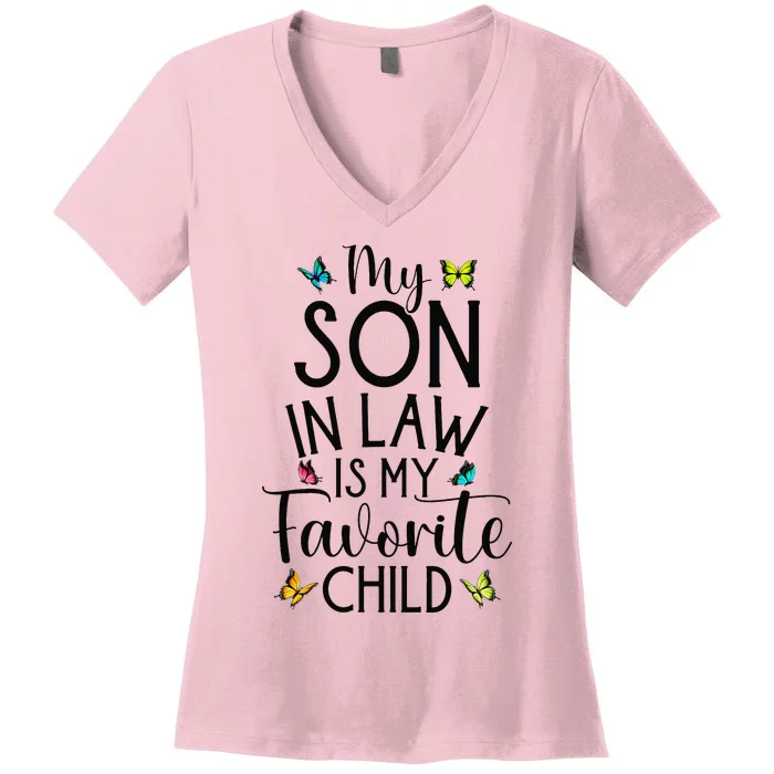 My Son in Law is My Favorite Child Family Butterfly Design Women's V-Neck T-Shirt