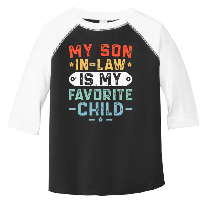 My Son In Law Is My Favorite Child Mother In Law Favorite Son In Law Toddler Fine Jersey T-Shirt