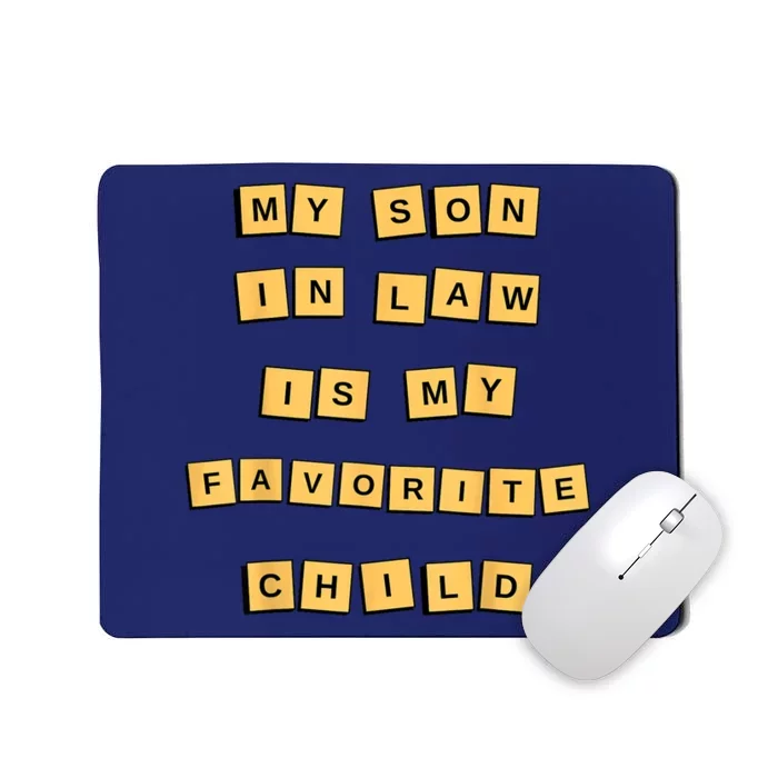 My Son In Law Is My Favorite Child Funny Family Cute Quote Mousepad