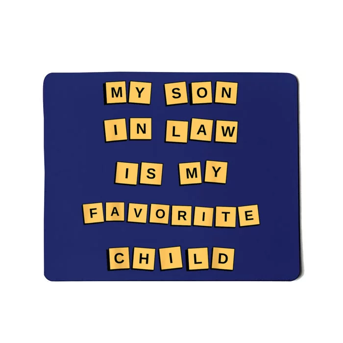 My Son In Law Is My Favorite Child Funny Family Cute Quote Mousepad