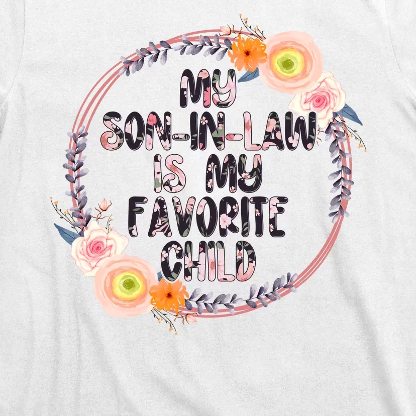 My Son In Law Is My Favorite Child Floral Flower Wreath T-Shirt