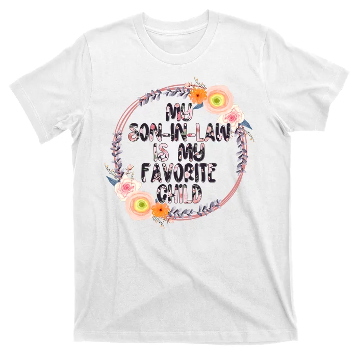 My Son In Law Is My Favorite Child Floral Flower Wreath T-Shirt