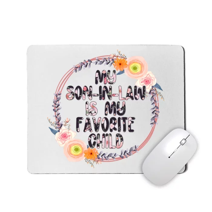 My Son In Law Is My Favorite Child Floral Flower Wreath Mousepad