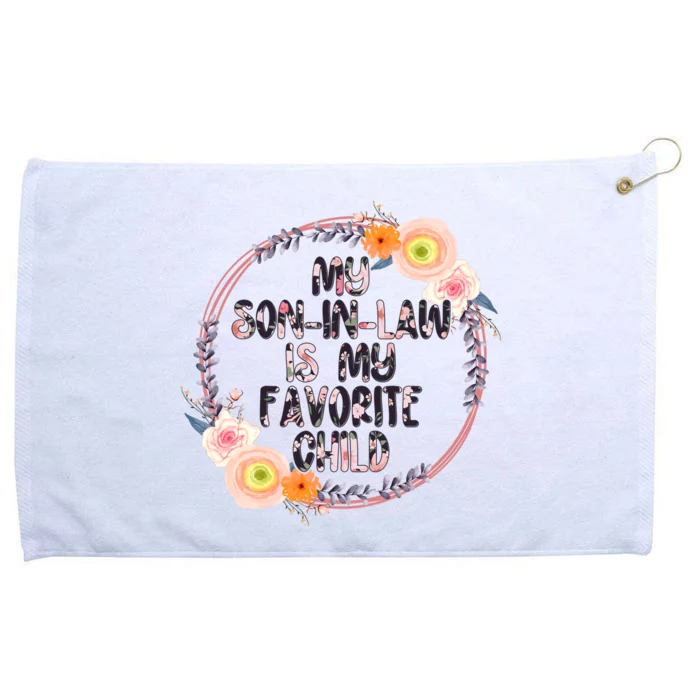 My Son In Law Is My Favorite Child Floral Flower Wreath Grommeted Golf Towel