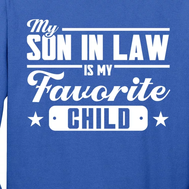 My Son In Law Is My Favorite Family Great Gift Tall Long Sleeve T-Shirt