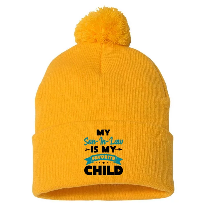 My Son In Law Is My Favorite Child Funny Gift Pom Pom 12in Knit Beanie