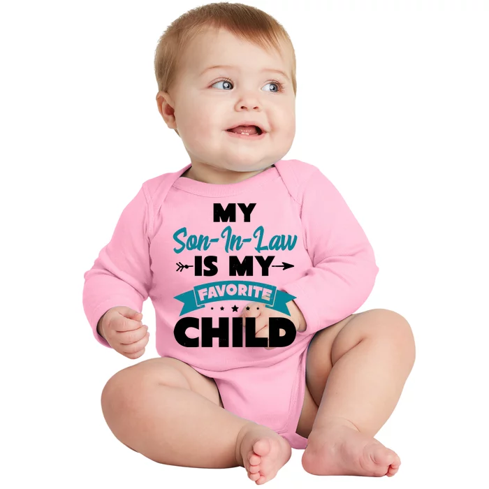 My Son In Law Is My Favorite Child Funny Gift Baby Long Sleeve Bodysuit