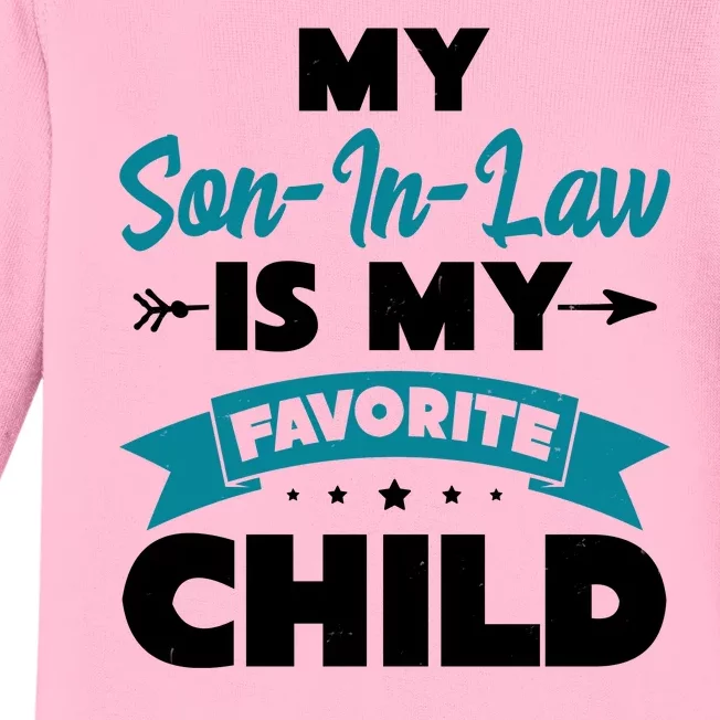 My Son In Law Is My Favorite Child Funny Gift Baby Long Sleeve Bodysuit