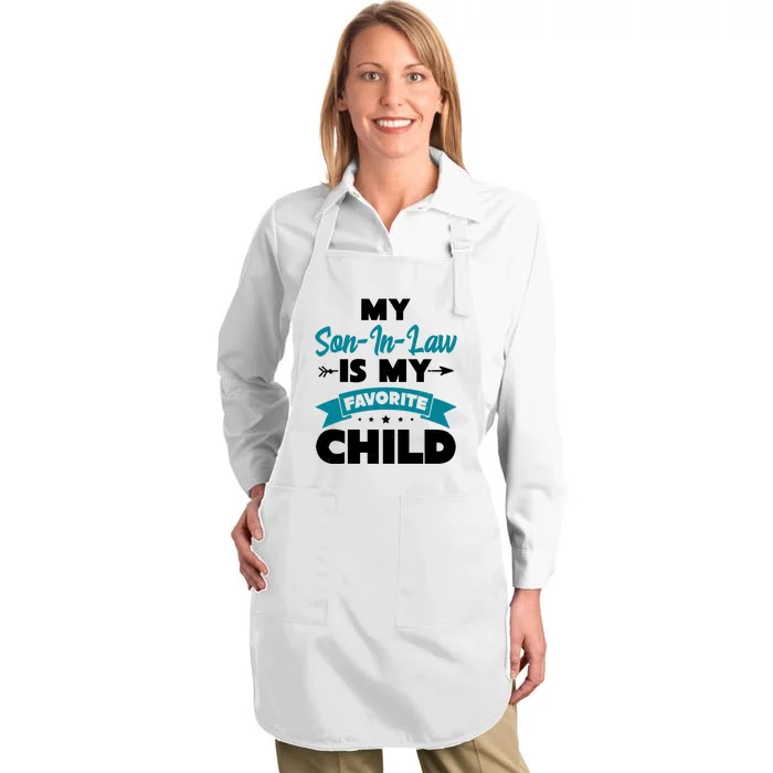 My Son In Law Is My Favorite Child Funny Gift Full-Length Apron With Pocket