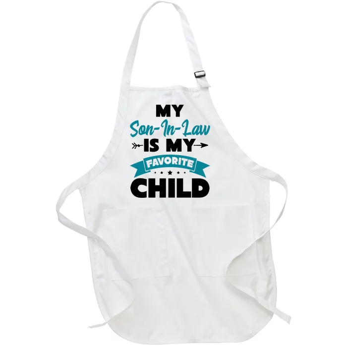 My Son In Law Is My Favorite Child Funny Gift Full-Length Apron With Pocket