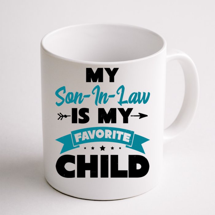 My Son In Law Is My Favorite Child Funny Gift Front & Back Coffee Mug