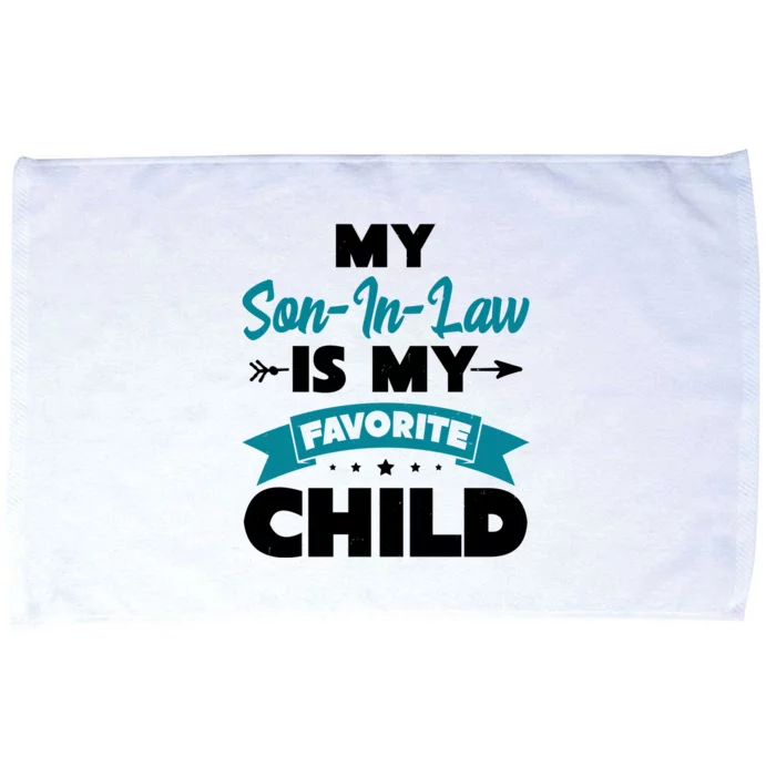 My Son In Law Is My Favorite Child Funny Gift Microfiber Hand Towel