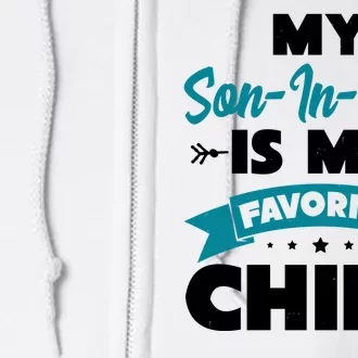 My Son In Law Is My Favorite Child Funny Gift Full Zip Hoodie