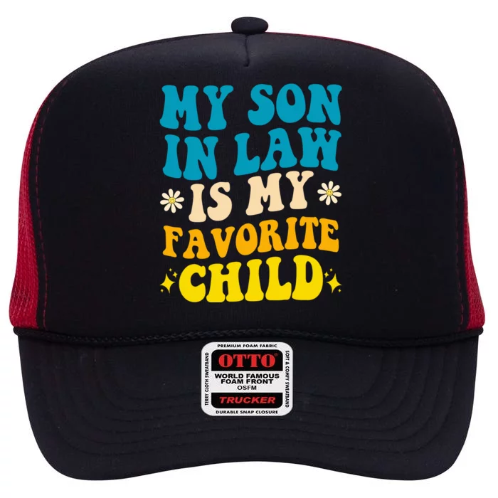 My Son In Law Is My Favorite Child High Crown Mesh Trucker Hat