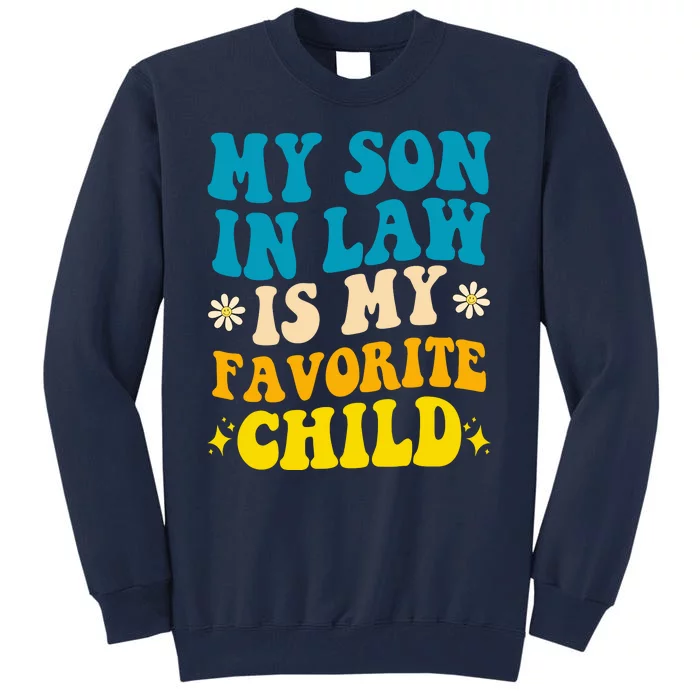 My Son In Law Is My Favorite Child Tall Sweatshirt