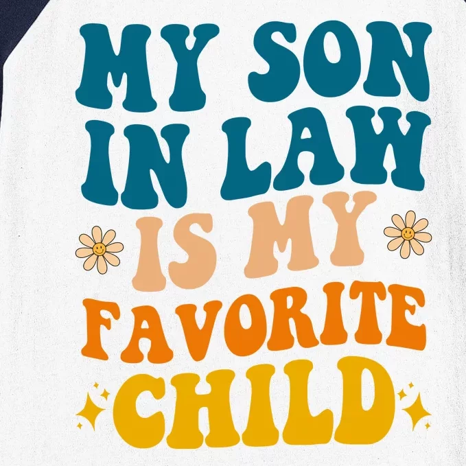 My Son In Law Is My Favorite Child Baseball Sleeve Shirt