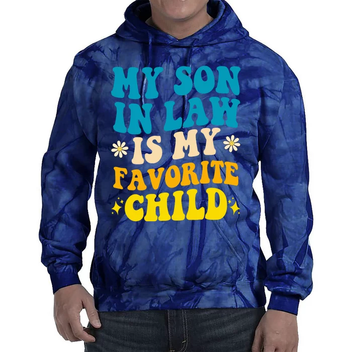 My Son In Law Is My Favorite Child Tie Dye Hoodie