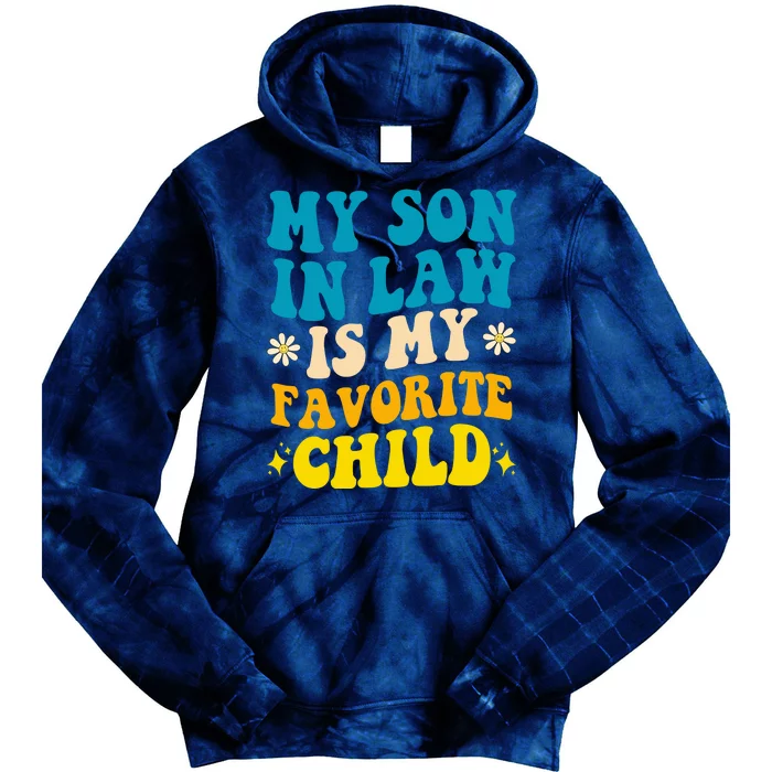 My Son In Law Is My Favorite Child Tie Dye Hoodie