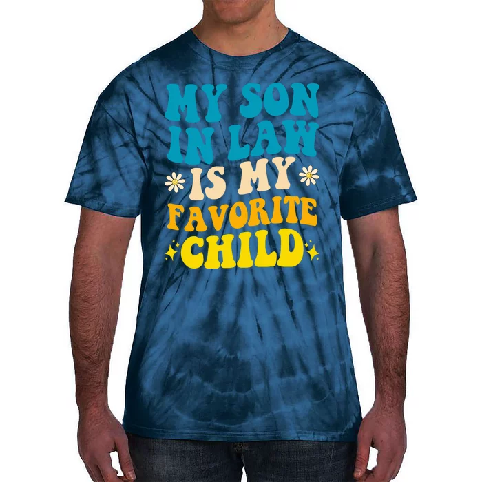 My Son In Law Is My Favorite Child Tie-Dye T-Shirt