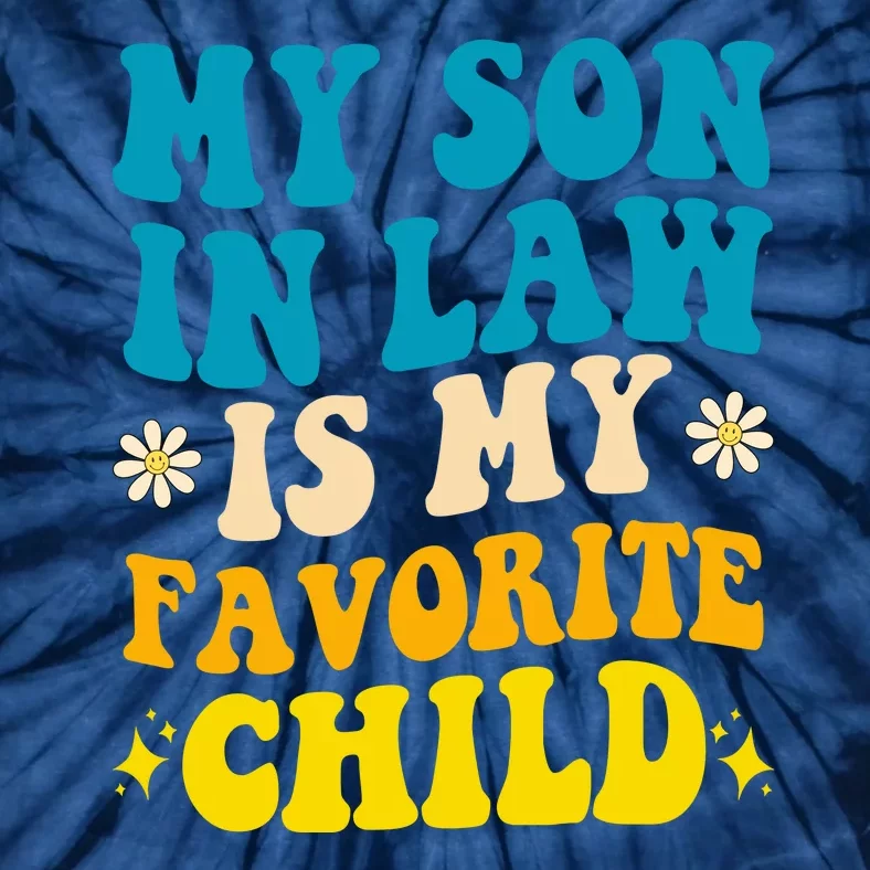 My Son In Law Is My Favorite Child Tie-Dye T-Shirt