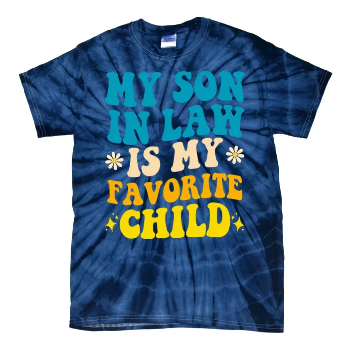 My Son In Law Is My Favorite Child Tie-Dye T-Shirt