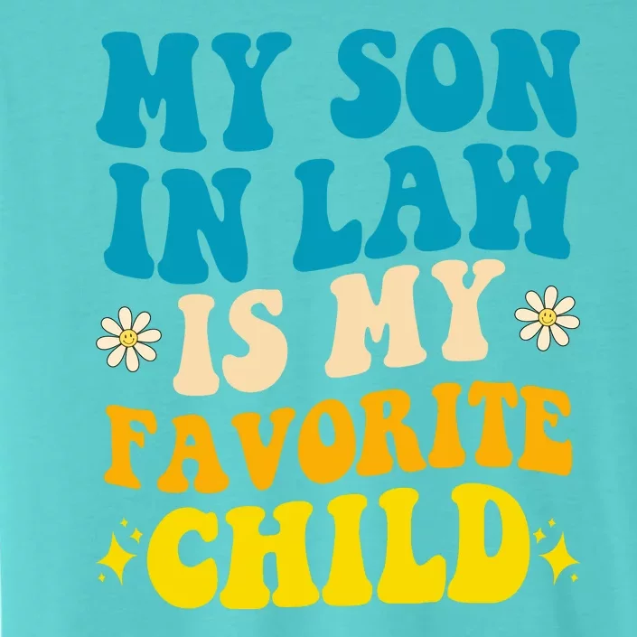 My Son In Law Is My Favorite Child ChromaSoft Performance T-Shirt