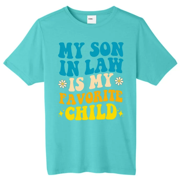 My Son In Law Is My Favorite Child ChromaSoft Performance T-Shirt