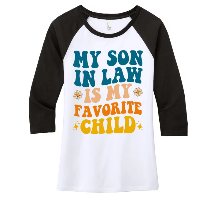 My Son In Law Is My Favorite Child Women's Tri-Blend 3/4-Sleeve Raglan Shirt