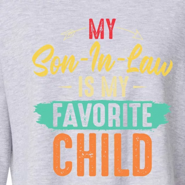 My Son In Law Is My Favorite Child Funny Family Matching Cropped Pullover Crew