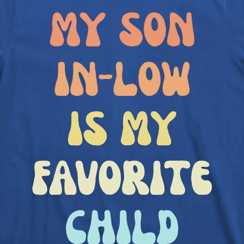 My Son In Law Is My Favorite Child T-Shirt