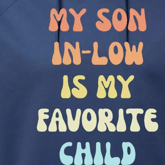 My Son In Law Is My Favorite Child Performance Fleece Hoodie