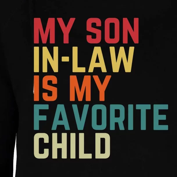 My Son In Law Is My Favorite Child Family Humor Dad Mom Womens Funnel Neck Pullover Hood