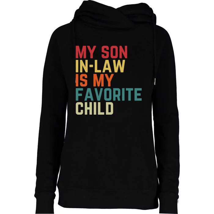 My Son In Law Is My Favorite Child Family Humor Dad Mom Womens Funnel Neck Pullover Hood