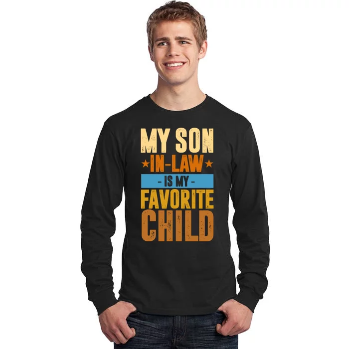 My Son In Law Is My Favorite Child Funny Mothers Day Tall Long Sleeve T-Shirt