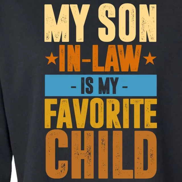 My Son In Law Is My Favorite Child Funny Mothers Day Cropped Pullover Crew