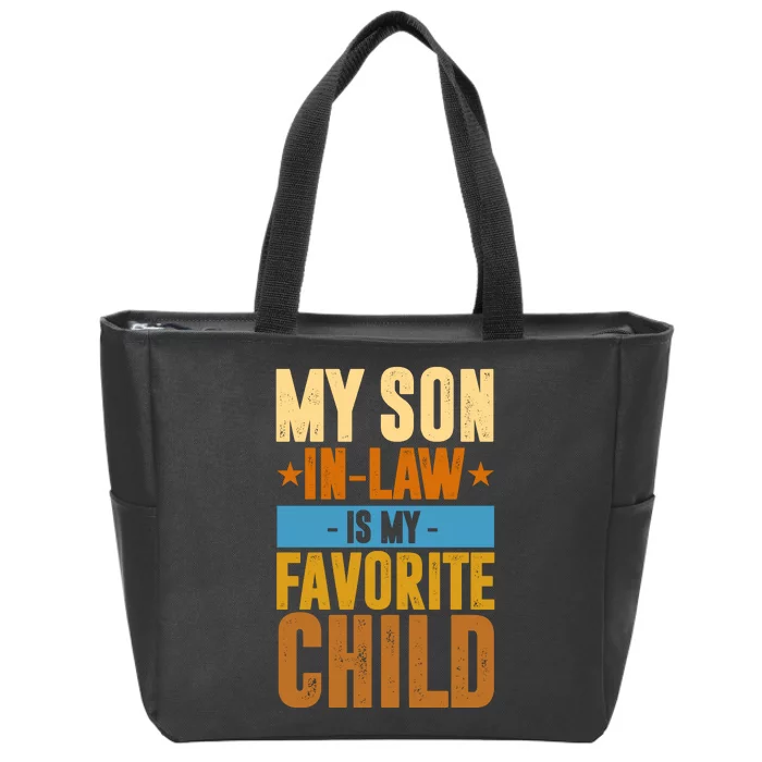 My Son In Law Is My Favorite Child Funny Mothers Day Zip Tote Bag