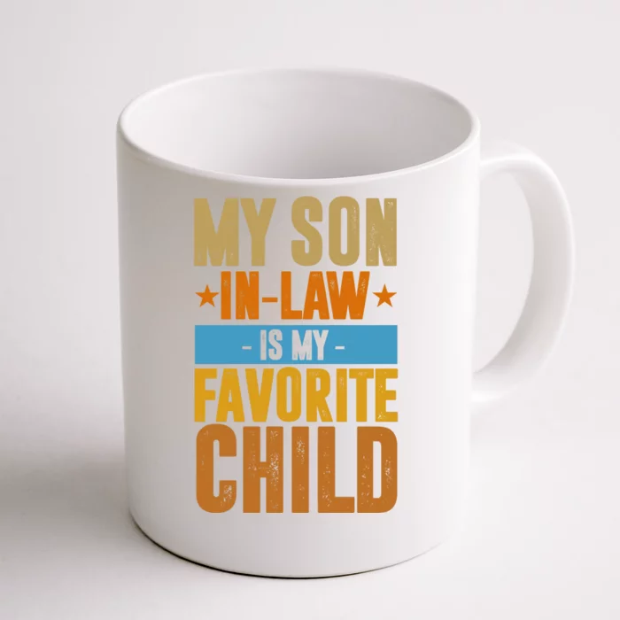 My Son In Law Is My Favorite Child Funny Mothers Day Front & Back Coffee Mug
