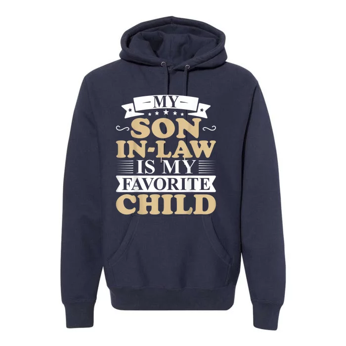 My Son In Law Is My Favorite Child Funny Family Matching Premium Hoodie