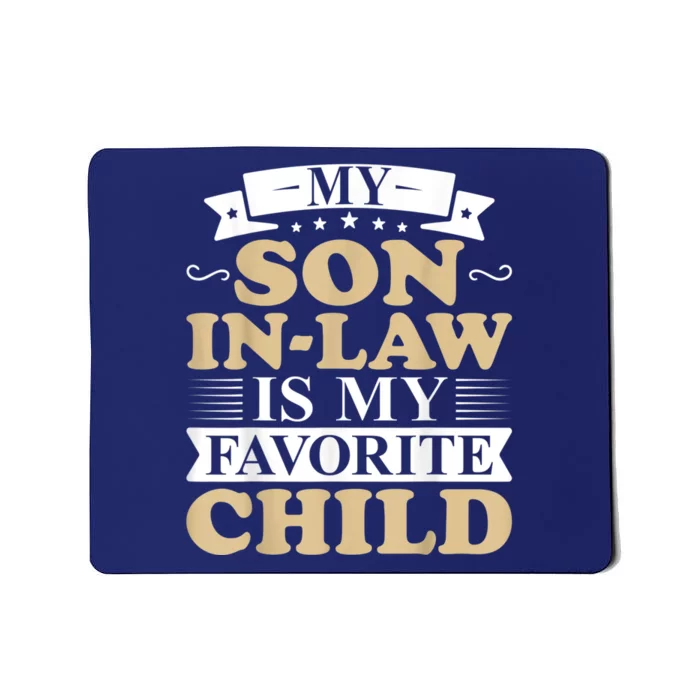 My Son In Law Is My Favorite Child Funny Family Matching Mousepad