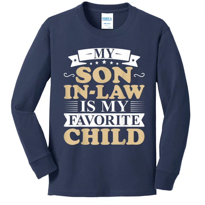 My Son In Law Is My Favorite Child Funny Family Matching Kids Long Sleeve Shirt