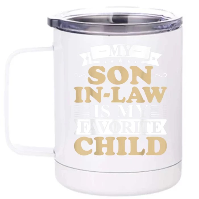 My Son In Law Is My Favorite Child Funny Family Matching Front & Back 12oz Stainless Steel Tumbler Cup