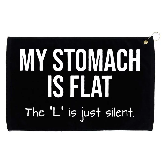 My Stomach Is Flat The L Is Just Silent Grommeted Golf Towel